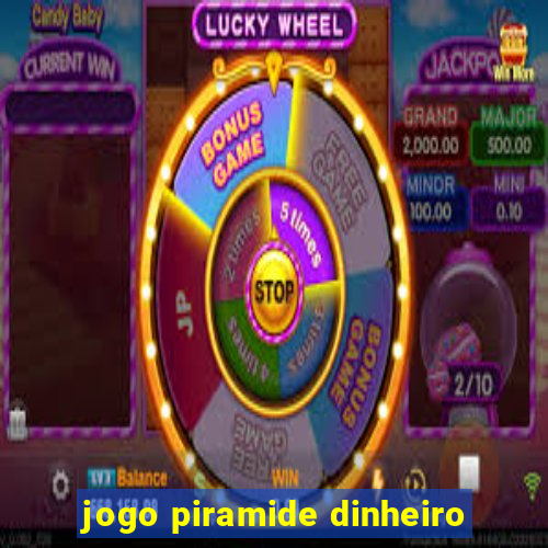 jogo piramide dinheiro